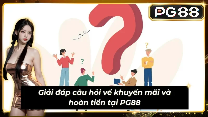 Câu hỏi thường gặp về đãi ngộ và hoàn tiền cược
