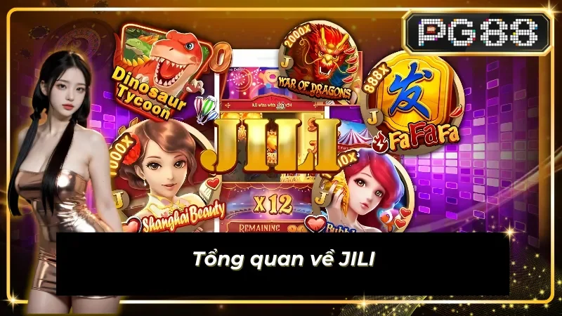 Đôi nét về nhà cung cấp game đổi thưởng JILI