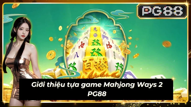 Giới thiệu tựa game mahjong ways 2 PG88