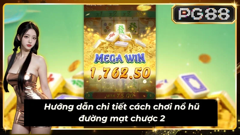 Hướng dẫn chi tiết cách chơi mahjong ways 2