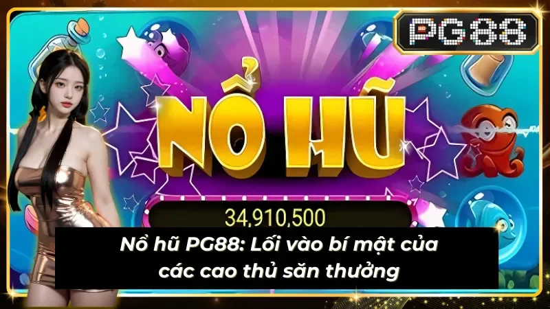 Thế giới nổ hũ PG88 đang khiến cộng đồng dậy sóng