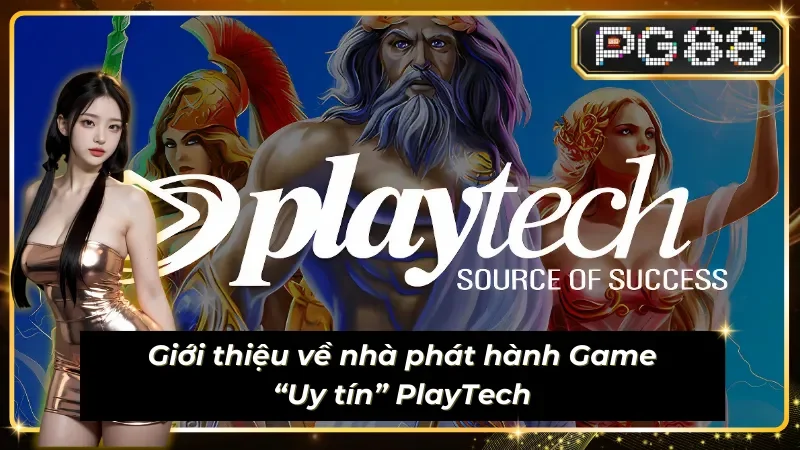PlayTech - Nhà phát hàng game uy tín và chất lượng hàng đầu