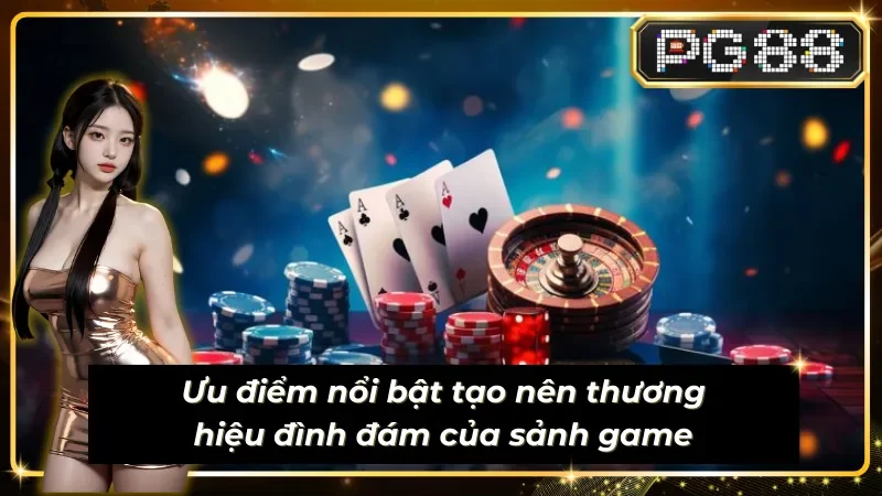 Ưu điểm nổi bật tạo nên thương hiệu và tên tuổi cho PlayTech