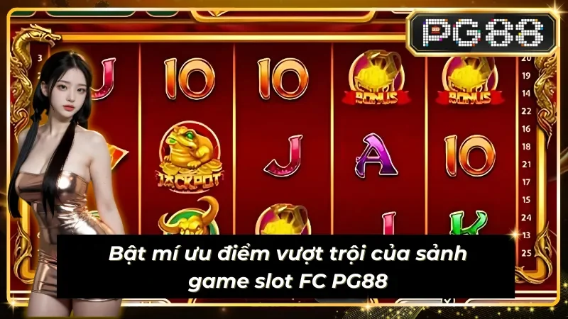 Bật mí ưu điểm vượt trội của Sub egame FC PG88