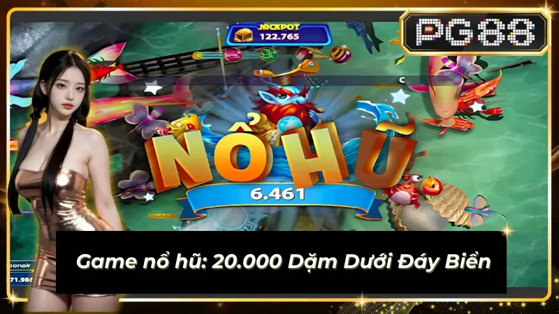 Nổ hũ 20.000 Dặm Dưới Đáy Biển - Sub Egame KA
