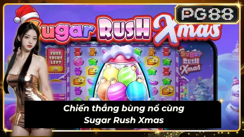 Bùng nổ cùng Sugar Rush Xmas tại Sub Egame PP