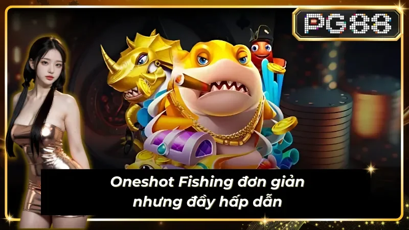 Oneshot Fishing thu hút tại sub-mpg-cq9