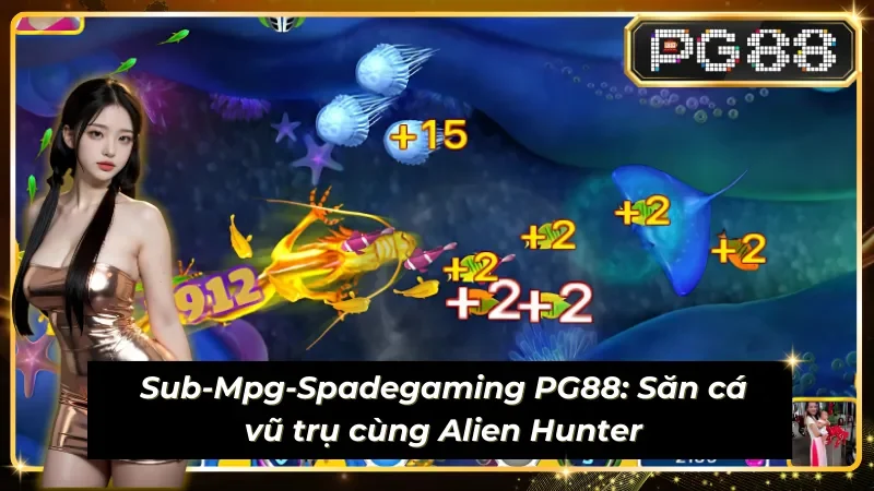 Giao diện game Alien Hunter sống động tại Sub-Mpg-Spadegaming PG88