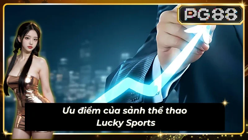 Thể mạnh khẳng định chất lượng của Sub-Sports-Lucky_Sports