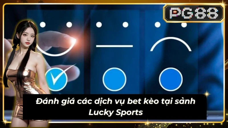 Siêu phẩm bet kèo đến từ sảnh Sub-Sports-Lucky_Sports