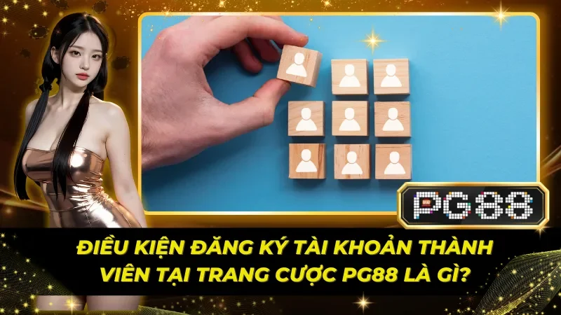 Làm sao để đăng ký hội viên PG88 thành công?